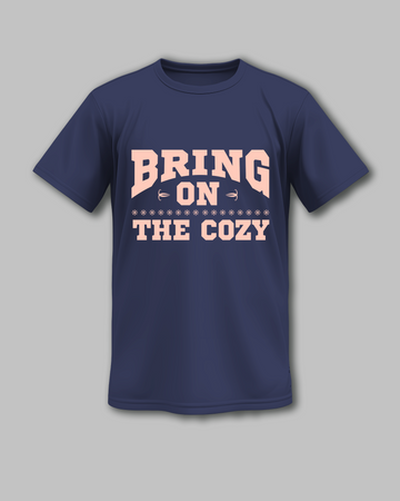 BRING ON THE COZY - SUPIMA PREMIUM T-SHIRT